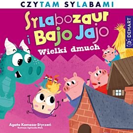 Sylabozaur i Bajo Jajo. Czytam sylabami. Wielki dmuch
