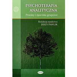 Psychoterapia analityczna. Procesy i zjawiska grupowe