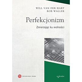 Perfekcjonizm zmierzając ku wolności