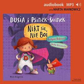 Dusia i Psinek-Świnek 3. Nikt się nie boi (audiobook MP3)