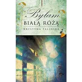 Byłam białą różą