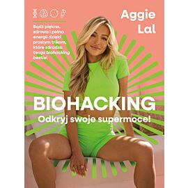 Biohacking. Odkryj swoje supermoce!