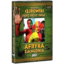 Wojciech Cejrowski. Boso przez świat: Afryka Zachodnia