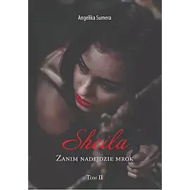 Sheila. Zanim nadejdzie mrok. Tom 2