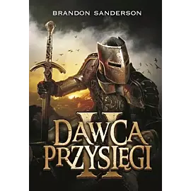 Dawca Przysięgi. Seria Archiwum Burzowego Światła. Tom 3. Część 2
