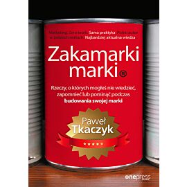 Zakamarki marki. Rzeczy, o których mogłeś nie wiedzieć, zapomnieć lub pominąć podczas budowania swojej marki (audiobook MP3)