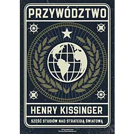Przywództwo Sześć studiów o światowej strategii