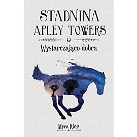 Wystarczająco dobra. Stadnina apley towers. Tom 6