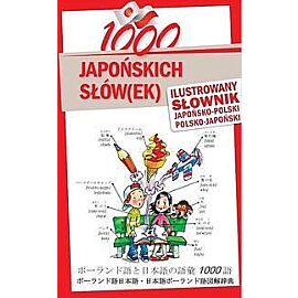 1000 japońskich słów(ek) Ilustrowany słownik japońsko-polski polsko-japoński
