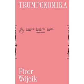 Trumponomika [o ekonomii Donalda Trumpa]