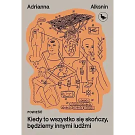 Kiedy to wszystko się skończy, będziemy innymi ludźmi
