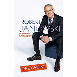 Przypadki. Robert Janowski, jakiego nie znacie, w szczerej rozmowie z Marią Szabłowską