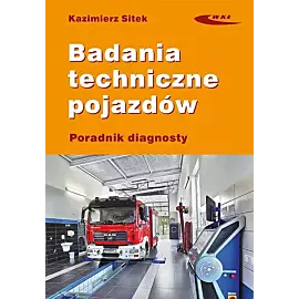 Badania techniczne pojazdów. Poradnik diagnosty