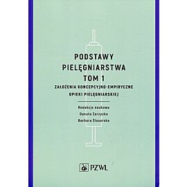 Podstawy pielęgniarstwa. Tom 1