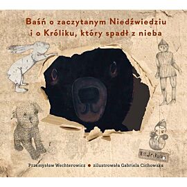 Baśń o zaczytanym niedźwiedziu i o króliku który spadł z nieba