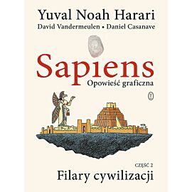 Sapiens. Opowieść graficzna - Tom 2 -  Filary cywilizacji