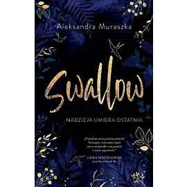 Nadzieja umiera ostatnia. Swallow. Tom 1
