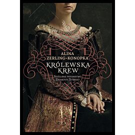 Królewska krew Nieślubne potomstwo Zygmunta Starego