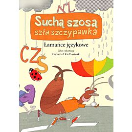 Łamańce językowe. Suchą szosa szła szczypawka