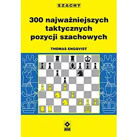 300 najważniejszych taktycznych pozycji szachowych