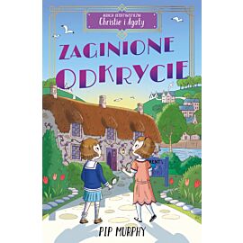 Zaginione odkrycie. Agencja detektywistyczna Christie i Agaty. Tom 1