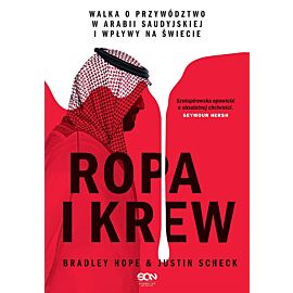 Ropa i krew. Walka o przywództwo w Arabii Saudyjskiej i wpływy na świecie