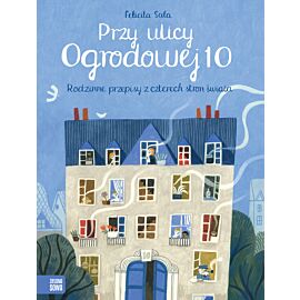 Przy ulicy Ogrodowej 10. Rodzinne przepisy z czterech stron świata