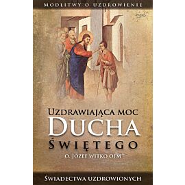 Uzdrawiająca moc Ducha Świętego