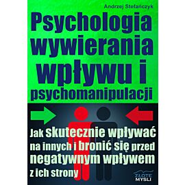 Psychologia wywierania wpływu i psychomanipulacji (e-book)