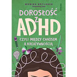 Dorosłość z ADHD, czyli między chaosem a kreatywnością (e-book)
