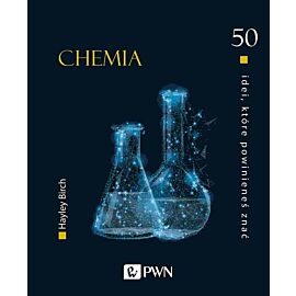 50 idei, które powinieneś znać. CHEMIA