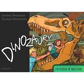 Dinozaury. Przygoda w muzeum