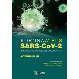 Koronawirus SARS-CoV-2 - zagrożenie dla współczesnego świata. Aktualizacja 2021
