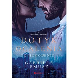 Dotyk ocalenia. Zniewolenie (audiobook MP3)