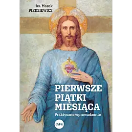 Pierwsze piątki miesiąca. Praktyczne wprowadzenie