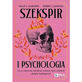 Szekspir i psychologia. Co o naturze ludzkiej mówią nam wielkie dzieła Szekspira?