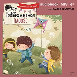 Feluś i Gucio poznają emocje. Radość (audiobook MP3)