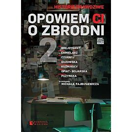 Opowiem Ci o zbrodni 2. Historie prawdziwe
