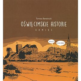 Oświęcimskie historie - Stories from Oświęcim