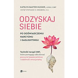 Odzyskaj siebie po doświadczeniu narcyzmu i gaslightingu