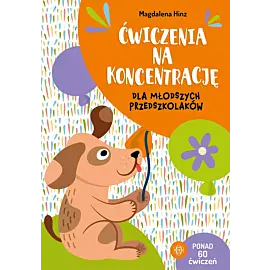 Ćwiczenia na koncentrację dla młodszych przedszkolaków