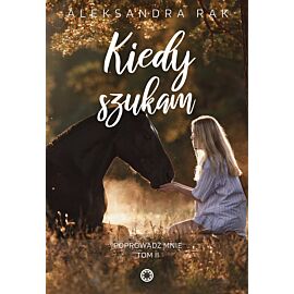 Kiedy szukam. Poprowadź mnie. Tom 2
