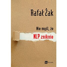 Nie myśl, że NLP zniknie