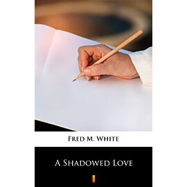 A Shadowed Love (e-book)