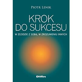 Krok do sukcesu. W zgodzie z sobą, w zrozumieniu innych