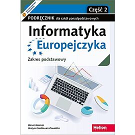 Informatyka Europejczyka. Podręcznik dla szkół ponadpodstawowych. Zakres podstawowy. Część 2 (wydani
