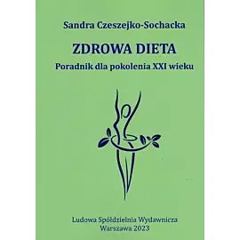 Zdrowa dieta Poradnik dla pokolenia XXI wieku