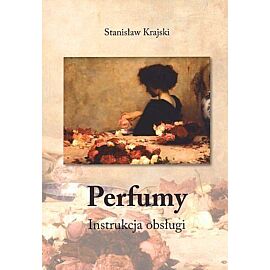 Perfumy. Instrukcja obsługi