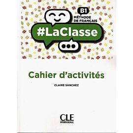 #LaClasse Niveau B1 Cahier d'activités
