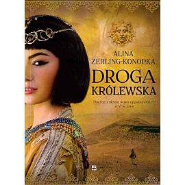 Droga królewska powieść z okresu wojen egipsko-perskich w vi w. P. N. E. .